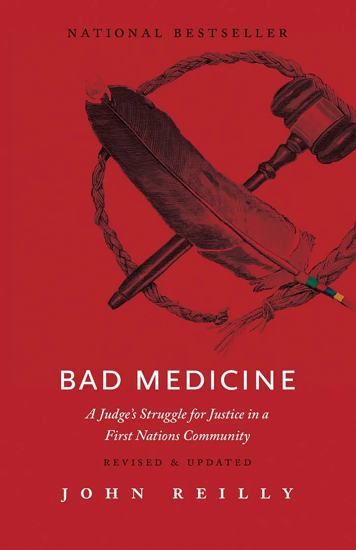 Bad Medicine: A Judge's Struggle for Justice in a First Nations Community